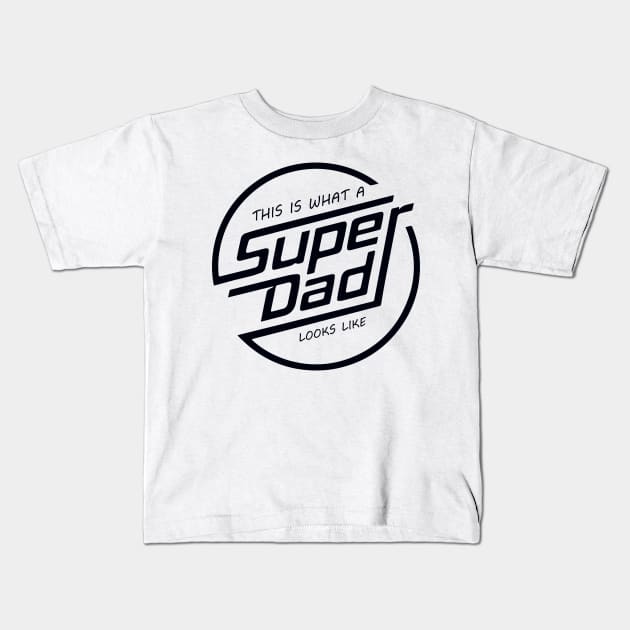 Super Dad Kids T-Shirt by timegraf